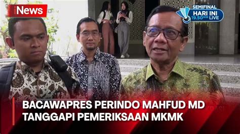 Bacawapres Perindo Mahfud Md Tanggapi Pemeriksaan Mkmk Youtube