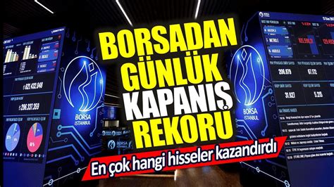 Borsadan kapanış rekoru En çok hangi hisseler kazandırdı