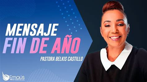 Pastora Belkis Castillo Mensaje fin de año YouTube