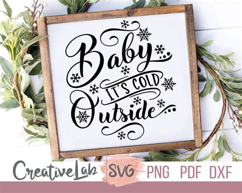 Baby Its Cold Outside Svg Png Dxf Files Winter Svg Farmhouse