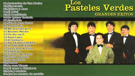 Los Pasteles Verdes Viejitas Pero Bonitas Los Pasteles Verdes Mix De