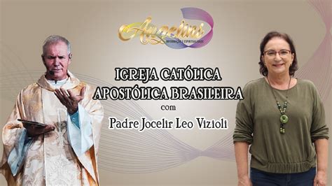 Igreja Cat Lica Apost Lica Brasileira Padre Jocelir Leo Vizioli