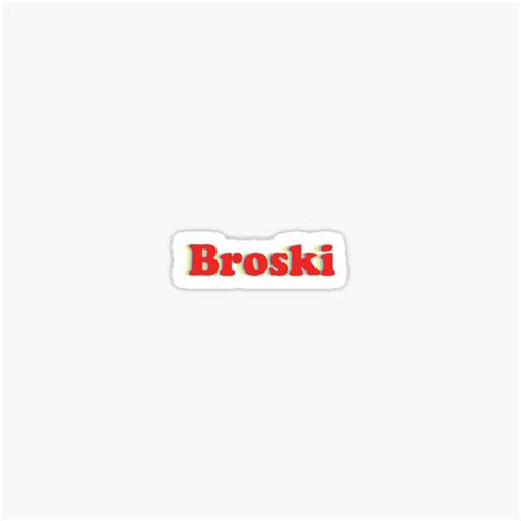 Broski Stickers | Redbubble