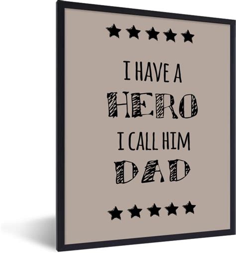 Fotolijst Incl Poster Spreuken I Have A Hero I Call Him Dad