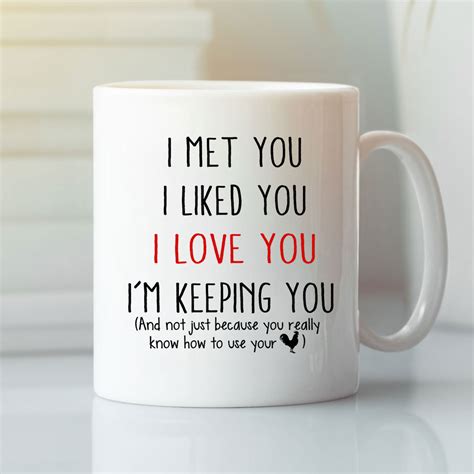 Mug For Couple I Met You I Liked You Love You Im Keeping You