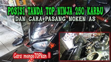 Cara Mengetopkan Posisi Tanda Top Rante Keteng Ninja Karburator