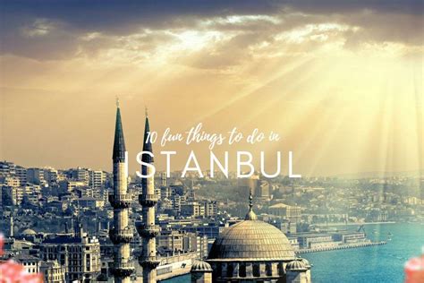 10 Fun Things To Do In Istanbul And What To Avoid Next Level Of Travel