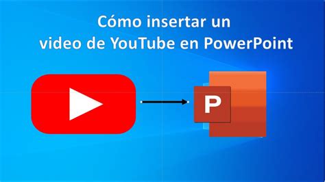 C Mo Insertar Un Video De Youtube En Powerpoint Youtube