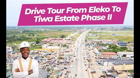 Drive Tour From Eleko To Newest Estate On The Lekki Epe Expressway With