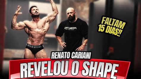 RENATO CARIANI REVELOU O SHAPE FALTAM 15 DIAS PARA O SHOW YouTube