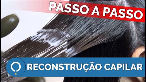 Reconstrução Capilar PASSO A PASSO YouTube