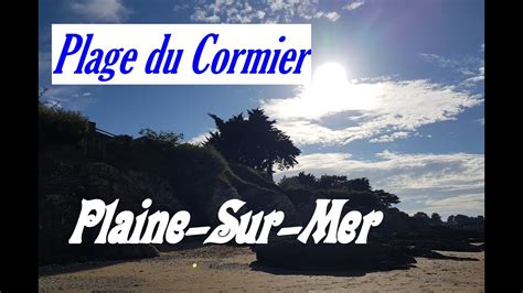 Plaine Sur Mer Le Cormier En Loire Atlantique YouTube