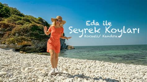 Eda Ile Seyrek Koylari Kocaeli Kandira Youtube