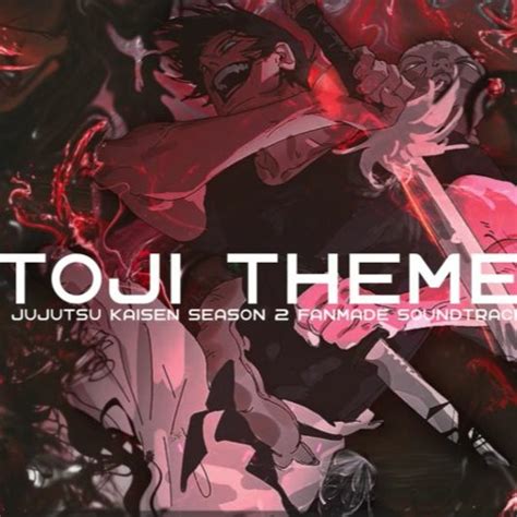 Stream Jujutsu Kaisen Season 2 OST Toji Theme Fanmade By LUOVA