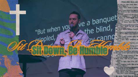 Sit Down Be Humble Pastor Wes Kordon YouTube