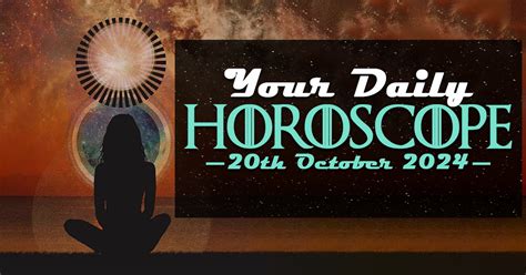 Daily Horoscope For All Zodiacs October 20 2024 Open Up Your Mind