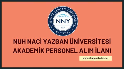 Nuh Naci Yazgan Niversitesi Akademik Personel Alacak Akademikadro Net