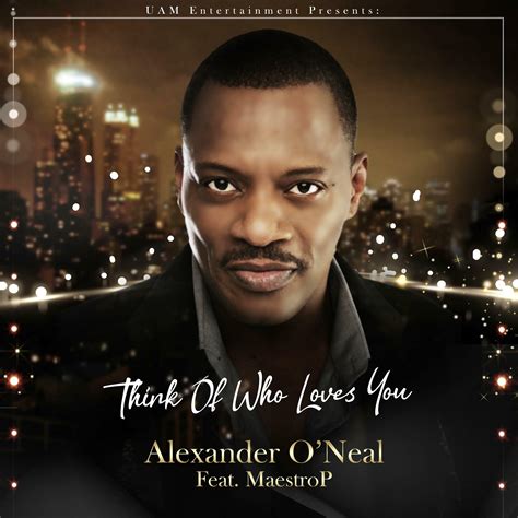 Alexander Oneal Think Of Who Loves You Feat Maestrop Iheart