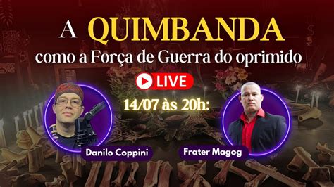 LIVE A QUIMBANDA como a Força de Guerra do oprimido Danilo