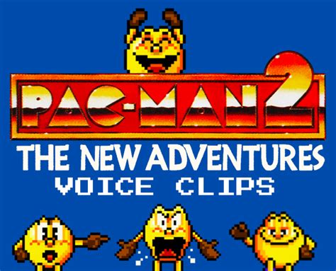 Pac-Man 2: Pac-Man Voice Clips by SuperStarfy2002 on DeviantArt