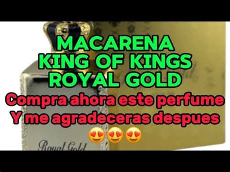 Macarena King Of Kings Royal Gold Compra Este Perfume Y Me Lo