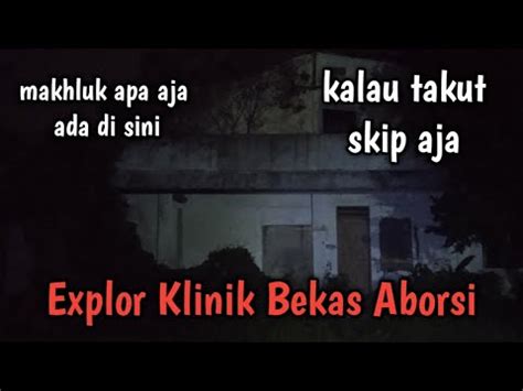 Explore Klinik Bekas Aborsi Yang Berhantu Youtube