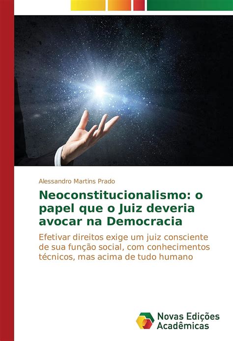 Neoconstitucionalismo O Papel Que O Juiz Deveria Avocar Na Democracia