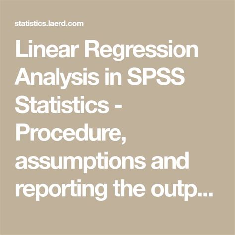 Linear Regression Analysis In Spss Statistics Procedure Assumptions And Reporting The Output