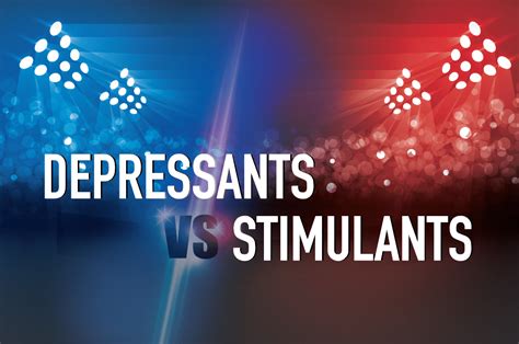 Depressants Vs Stimulants