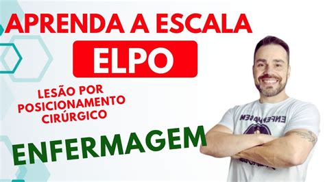 ESCALA DE ELPO Escala de lesões por posicionamento cirúrgico YouTube