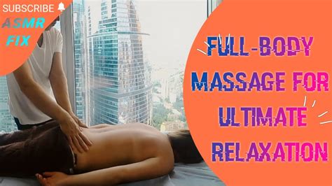 Asmr Full Body Massage For Ultimate Relaxation Youtube