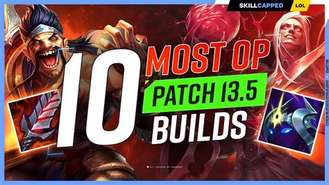 10 MOST OP BUILDS To EXPLOIT On Patch 13 5 SEASON 13 YouTube