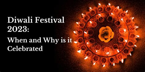 Diwali Festival 2023: When and Why is it Celebrated