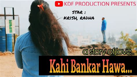 Kahi Bankar Hawa कही बनकर हवा Video Song Cover Kdf Production