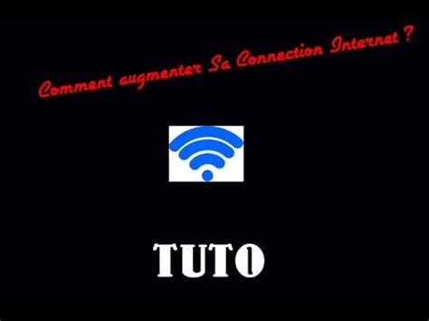 Tuto Comment Am Liorer Sa Connexion Internet Youtube