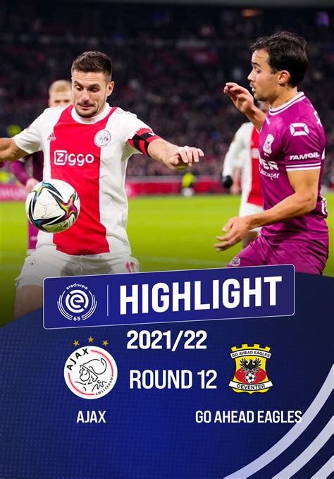 Highlights Ajax Vs Go Ahead Eagles V Ng Gi I V Qg H Lan