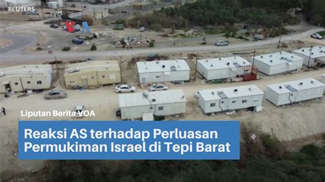 Reaksi AS Terhadap Perluasan Permukiman Israel Di Tepi Barat YouTube