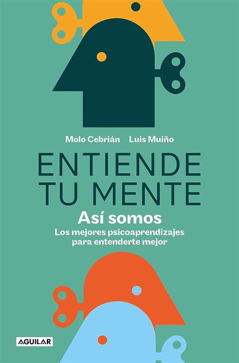 Entiende Tu Mente Así Somos Understand Your Mind This Is How We Are Spanish Edition