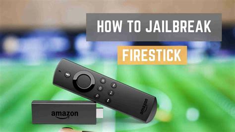 How To Jailbreak Firestick In 2021 On Old And New Fire Tv Interfaces