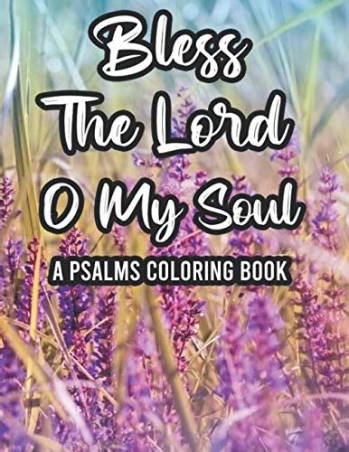 Bless The Lord O My Soul A Psalms Coloring Book Bible Verse Coloring