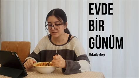 Evde Bir Günüm Nasıl Geçiyor dailyvlog YouTube