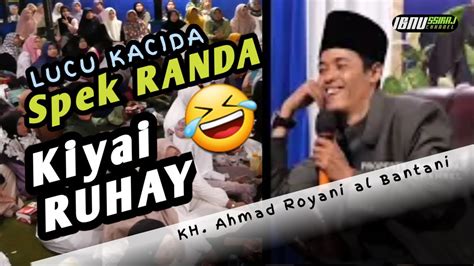 Spek Randa Janda Raja Lucu Kh Ahmad Royani Al Bantani Ustadz