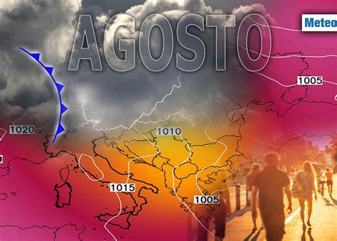 METEO 15 giorni ad agosto sarà tutto diverso METEO GIORNALE