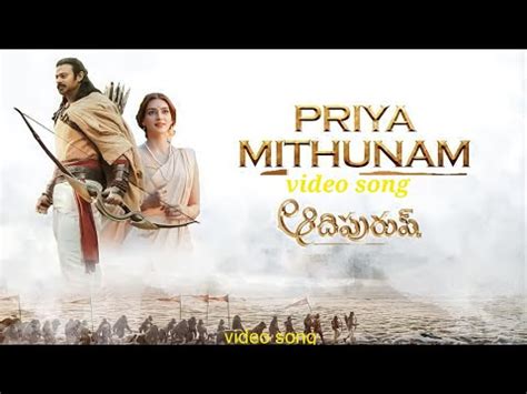 Priya Mithunam Video Song In Telugu Adipurush Youtube