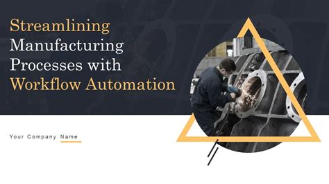 Streamlining Manufacturing Processes With Workflow Automation Ppt