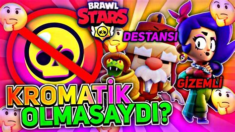 Kromatİk Olmasaydi Enderlİkler Ne Olurdu Brawl Stars Teori Youtube