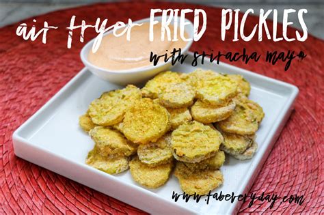 Lighter Air Fryer Fried Pickles With Sriracha Mayo Recipe Fab Everyday