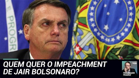 Quem Quer O Impeachment De Jair Bolsonaro Youtube