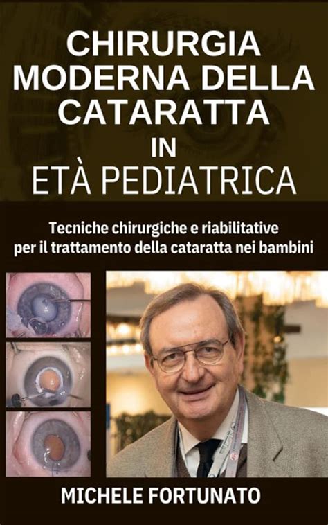 CHIRURGIA DELLA CATARATTA IN ETÀ PEDIATRICA Tecniche chirurgiche e