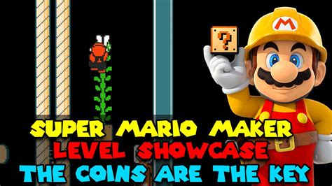 Super Mario Maker Level Showcase The Coins Are The Key By Darby